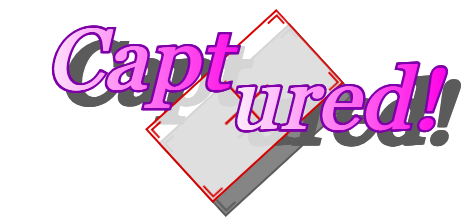 Captured!