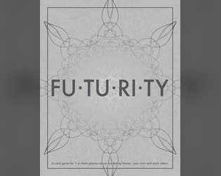 FU•TU•RI•TY   - A card game for 1 or more players about predicting futures - yours & theirs. 