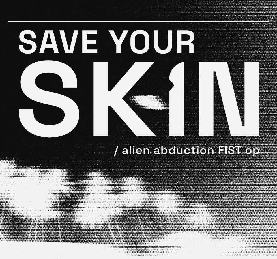 FIST: Save Your Skin