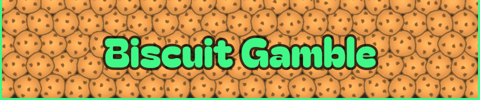 Biscuit Gamble