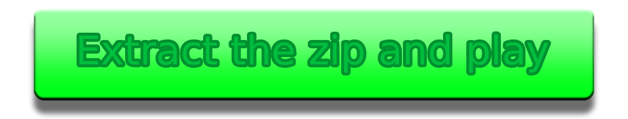 Extract the zip and play