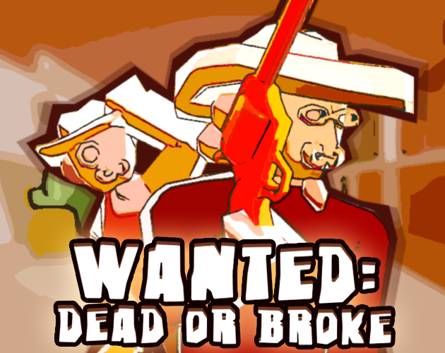 Cover image for Wanted: Dead or Broke