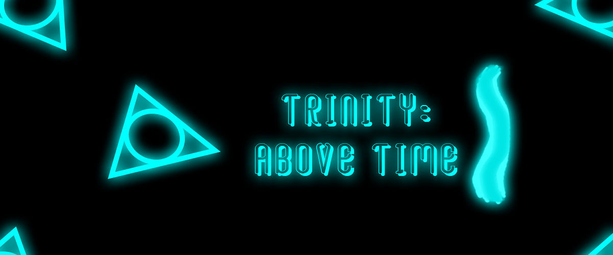 Trinity: Above Time