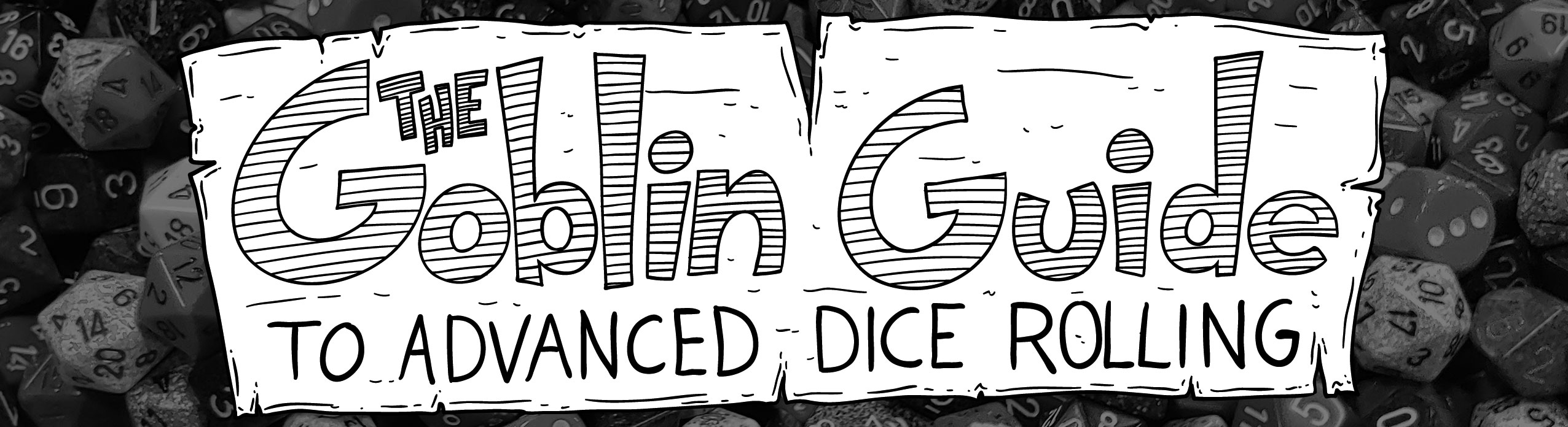 The Goblin Guide to Advanced Dice Rolling
