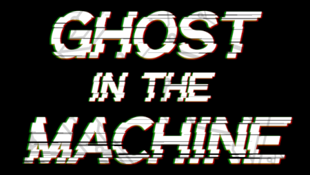 Ghost In The Machine