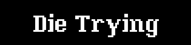 Die Trying