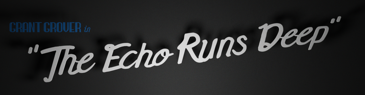 The Echo Runs Deep