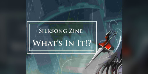 Cover image for Silksong Zine: What's in it!?