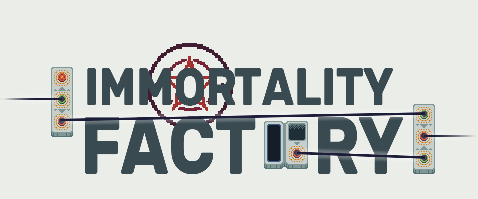 Immortality Factory