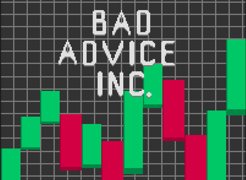 Bad Advice Inc.