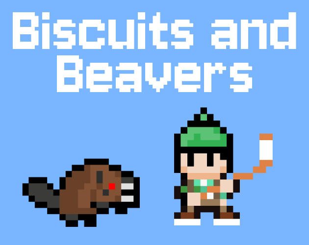 Biscuits and Beavers