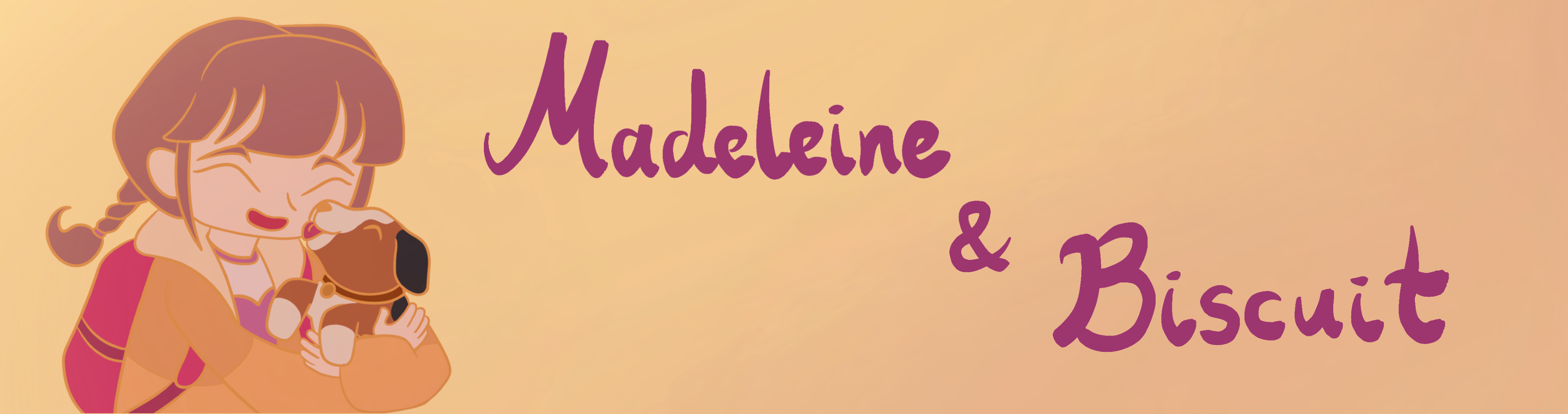 Madeleine and Biscuit