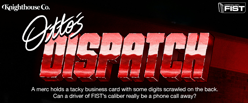 OTTO'S DISPATCH - Speedfreak Mercenaries for FIST: Ultra Edition