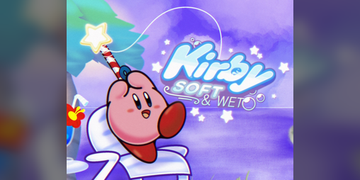 Cover image for Kirby ~ Soft & Wet