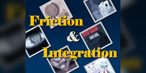 Cover image for Friction & Integration