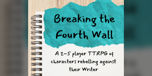 Cover image for Breaking the Fourth Wall One-Page TTRPG