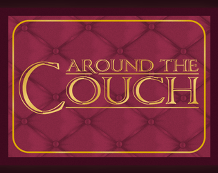 Around the Couch   - A game about a couch and the memories created while sitting on it 