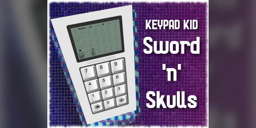 Cover image for Keypad Kid: Sword 'n' Skulls