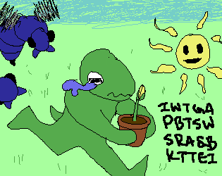 Cover image for I WANT TO GROW A PLANT BUT THE SUN WONT STOP RUNNING AWAY AND BUGS KEEP TRYING TO EAT IT