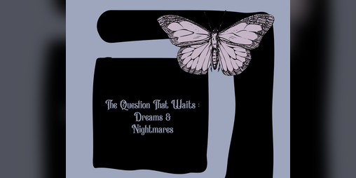 Cover image for The Question That Waits: Dreams & Nightmares