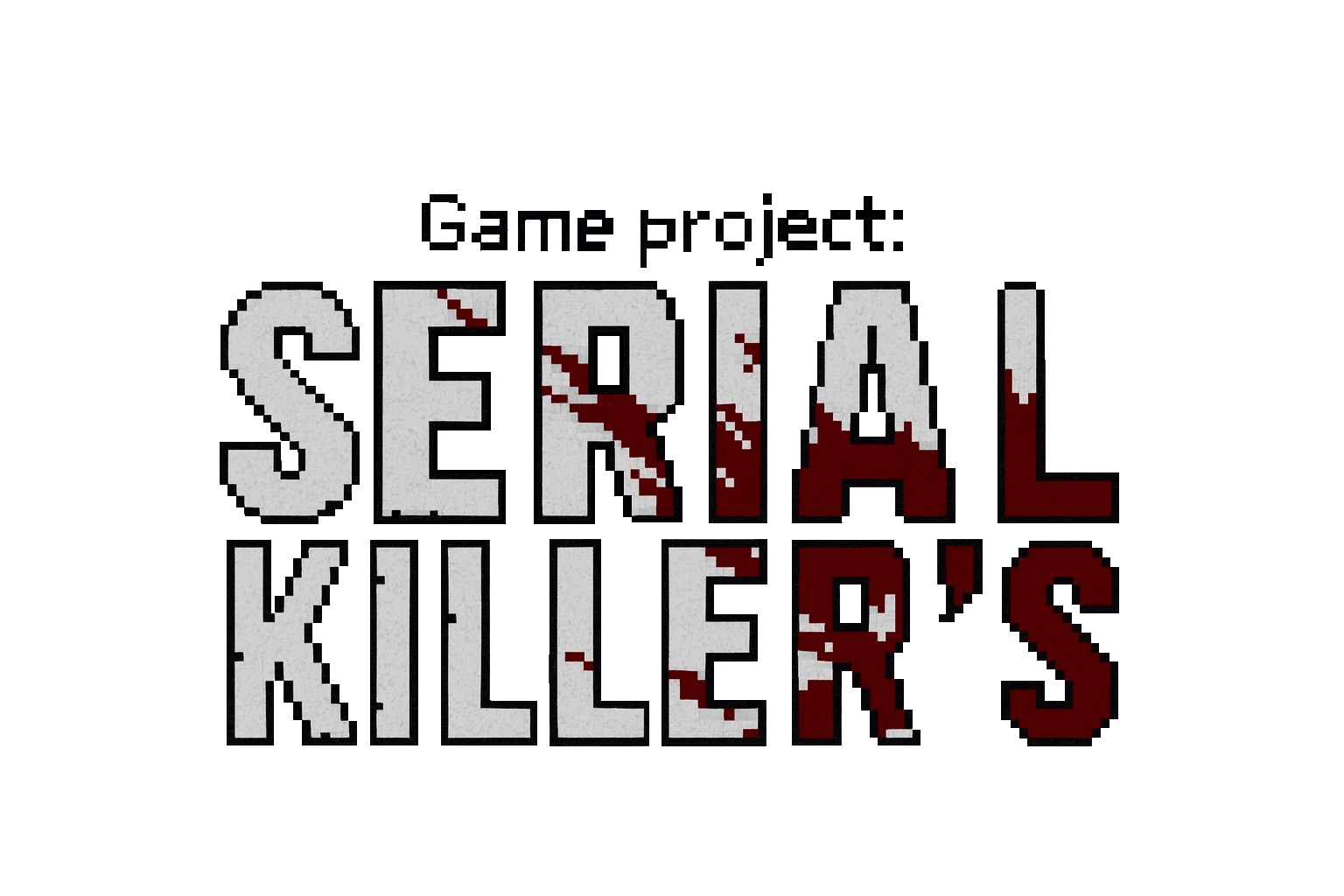 game project: SERIAL KILLER'S