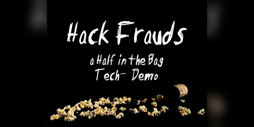 Cover image for "Hack Frauds" - A "Half in the Bag" Walking-Simulator