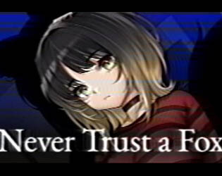 Cover image for Never Trust a Fox (unpolished demo)