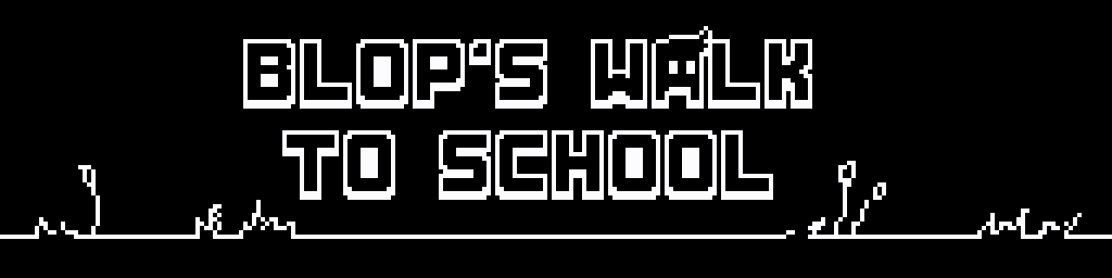 Blop's Walk to School DEMO
