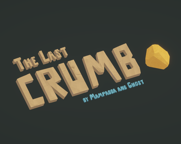 The Last Crumb: Rekindled 🪨