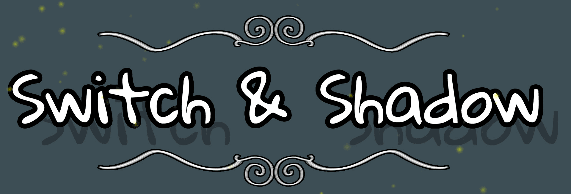 Switch & Shadow