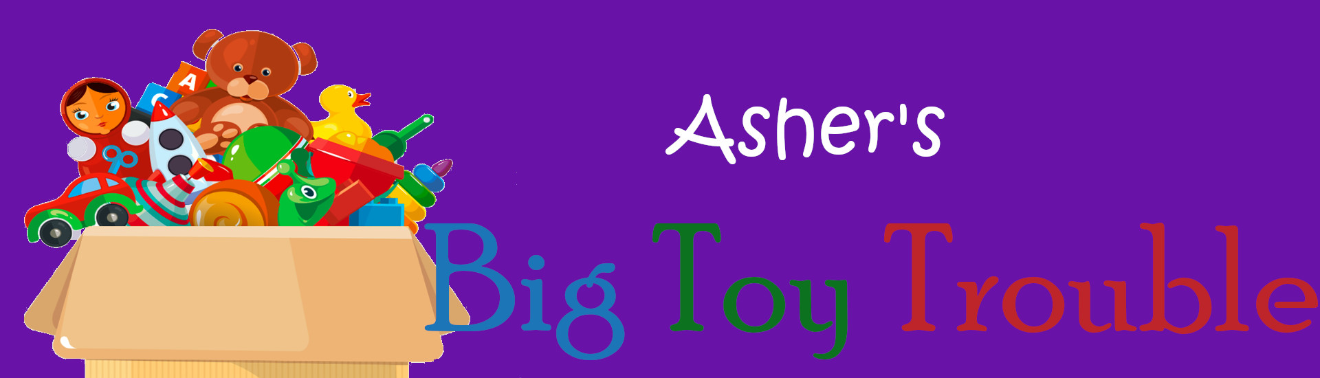 Asher's Big Toy Trouble