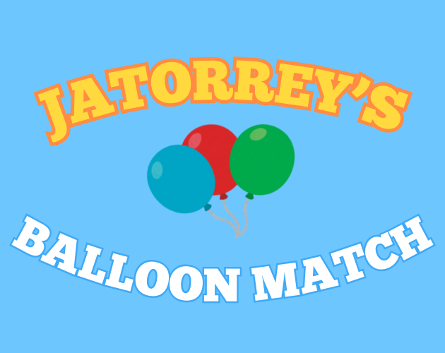Jatorrey's Balloon Match