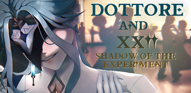 Dottore and XXII Shadow of the Experiment
