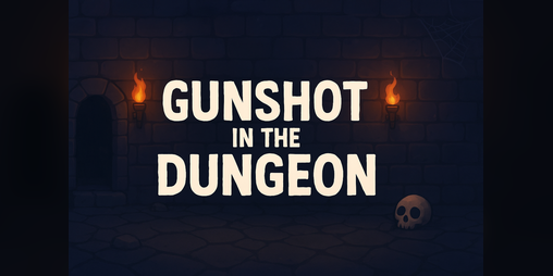 Cover image for Gunshot in the Dungeon
