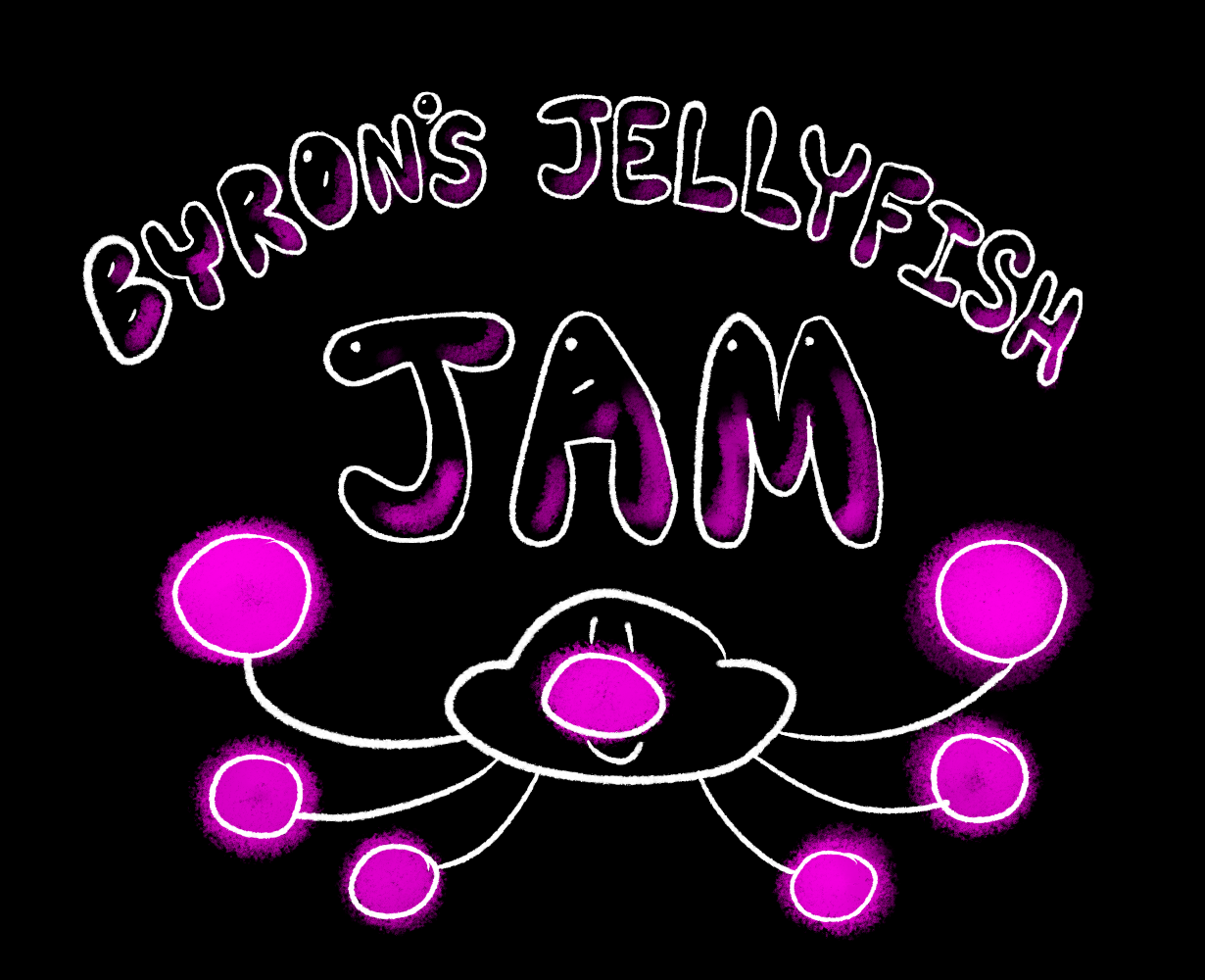 Byron’s Jellyfish Jam