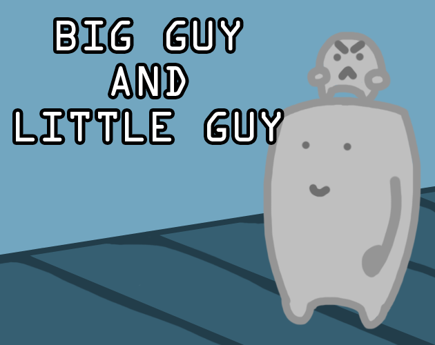 Big Guy and Little Guy