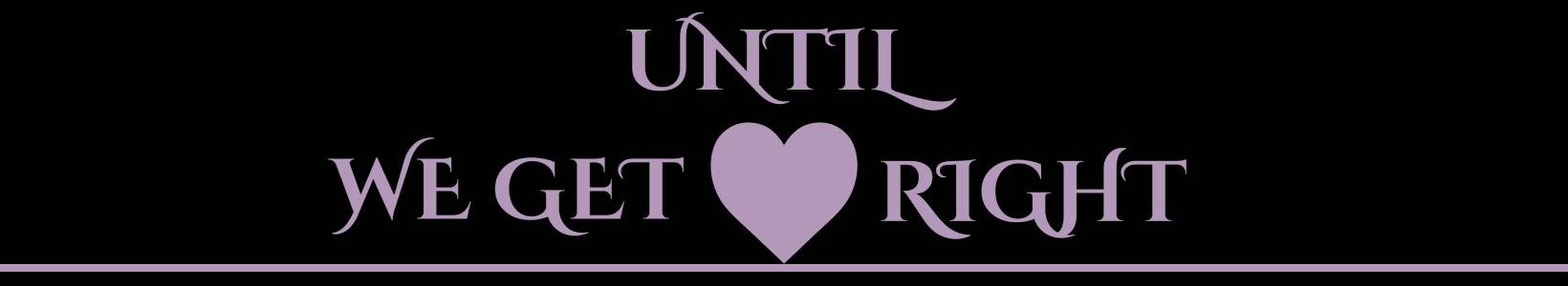 Until We Get Love Right (DEMO)