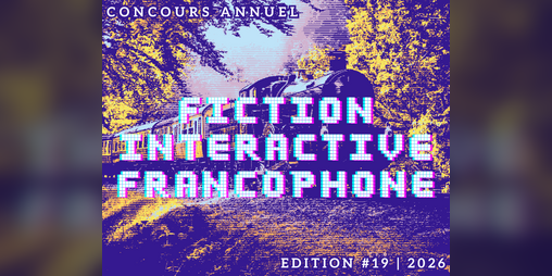 Submissions to Concours de Fiction Interactive Francophone 2026