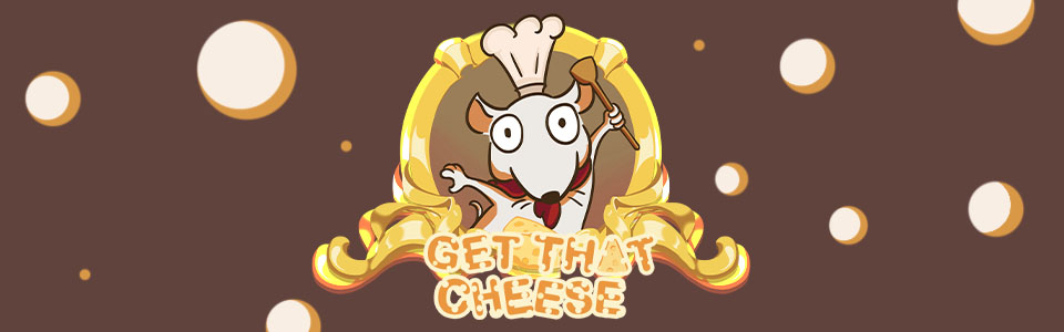 Get That Cheese!