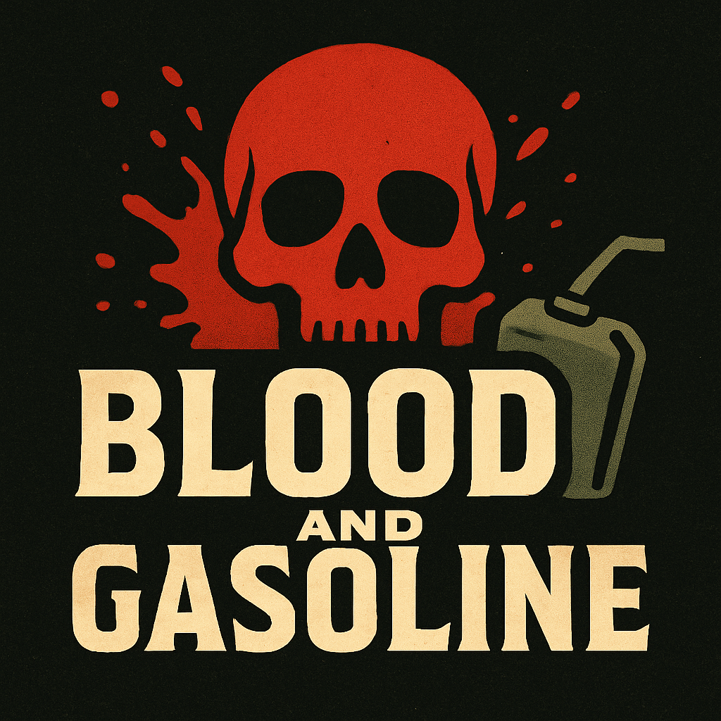 Blood and Gasoline