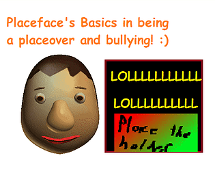 PlaceFace's Basics In being a Placeover and Bullying