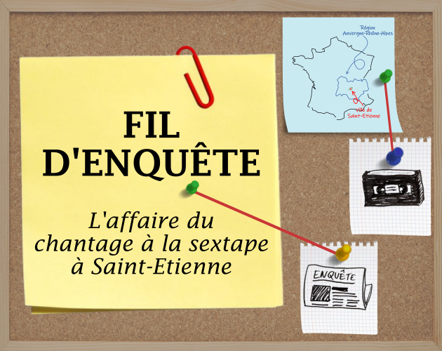Cover image for Fil d'Enquête : Chantage à la Sextape à Saint-Etienne