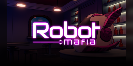 Cover image for Robot Mafia [Early Alpha Build]