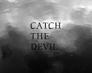 Catch The Devil   - A Tabletop Game Of Fear In The Late Anthropocene 