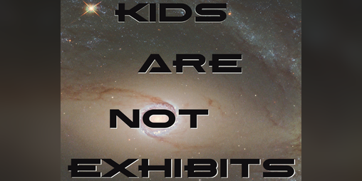 Cover image for Kids are not Exhibits