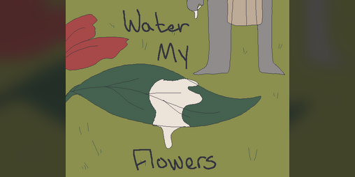 Cover image for Water My Flowers