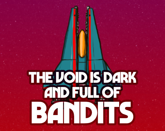 Cover image for The Void is Dark and Full of Bandits