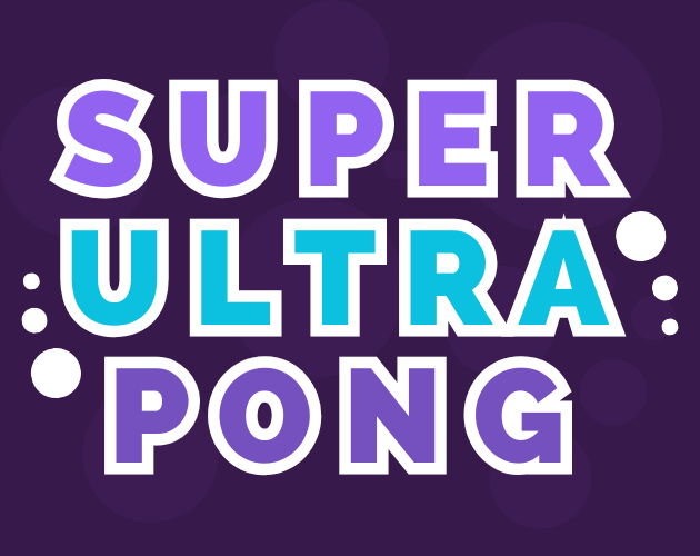 Super Ultra Pong