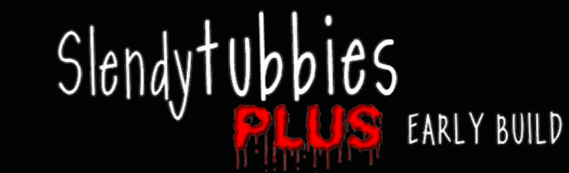 Slendytubbies Plus (ALPHA)