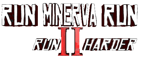 Run Minerva Run 2: Run Harder